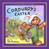 Corduroy's Easter (B. G. Hennessy,Lisa McCue,Don Freeman,Lisa McCue,Don Freeman)(Pevná)
