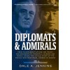 Diplomats & Admirals (Dale A Jenkins)(Brožovaná)