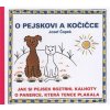 O pejskovi a kočičce Jak si pejsek roztrhl kalhoty a O panence která tence plakala - Čapek Josef