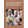 Rozvojové trendy sociálnej práce - Kolektív