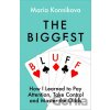 The Biggest Bluff - Maria Konnikova