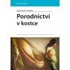 Porodnictví - Aleš Roztočil a kolektiv