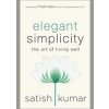 Elegant Simplicity - Satish Kumar, New Society Publishers