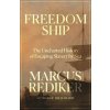 Freedom Ship : The Uncharted History of Escaping Slavery by Sea - Marcus Rediker, Verso Books