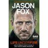 Life Under Fire - Jason Fox