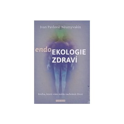 endoEkologie zdraví - Ivan Pavlovič Něumyvakin