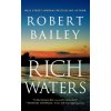 Rich Waters - Robert Bailey
