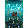 Dark Tides - Philippa Gregory