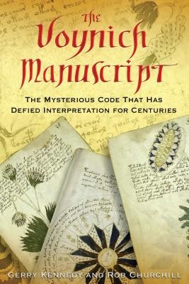The Voynich Manuscript: The Mysterious Code That Has Defied Interpretation for Centuries Kennedy GerryPaperback