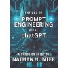 The Art of Prompt Engineering with chatGPT: A Hands-On Guide (Hunter Nathan)