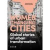 Women Changing Cities - Melissa Bruntlett, Chris Bruntlett, RIBA Publishing