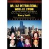 Dallas International with J.R. Ewing (Nancy Smith)(Pevná)