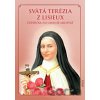 Svätá Terézia z Lisieux: Expertka na umenie milovať - Zaex