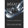 What's Left of Me (Ticus Poetry)(Brožovaná)