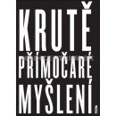 Krutě přímočaré myšlení - a jak změnilo svět - M&C Saatchi