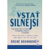 Vstať silnejší - Brené Brown