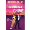 Once Upon a Crime (Brynn Kelly)(Brožovaná)