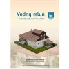 Papierový model - Vodný mlyn v Kostoľanoch nad Hornádom
