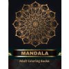 Mandala Adult Coloring Books 100 Pages Adult Coloring Book The Art of Mandala Stress, Relieving Mandala Designs for Adults Relaxation