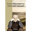 Môj príbeh nekončí - Anton Baláž