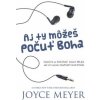 Aj ty môžeš počuť Boha - Joyce Meyer