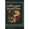 Lehkost bytí aneb Bytí jako světlo