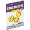 STROJNÍCTVO pre 3. ročník stredných priemyselných škôl - Katarína Michalíková, Jaroslav Petrík