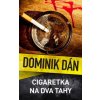 Cigaretka na dva tahy CZ - Dominik Dán