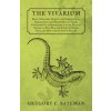 The Vivarium - Being a Practical Guide to the Construction, Arrangement, and Management of Vivaria Containing Full Information as to All Reptiles Suit