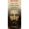 Ako uctievať svätú tvár Ježiša Krista