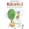 Kikirikí! - Kohútik budí svet