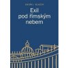 Exil pod římským nebem - Ondřej Blažek