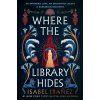 Where the Library Hides - Isabel Ibanez