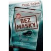 Bez masky - Paul Holes