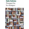 Pourquoi lire les classiques (Italo Calvino)(Brožovaná)