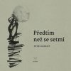 Předtím než se setmí - Ligocký Petr