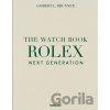 The Watch Book Rolex: Next Generation - Gisbert L. Brunner