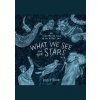 What We See in the Stars - autor neuvedený