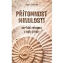 P řítomnost minulosti – Morfická rezonance a zvyky přírody Rupert Sheldrake