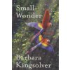 Small Wonder (Barbara Kingsolver)(Brožovaná)