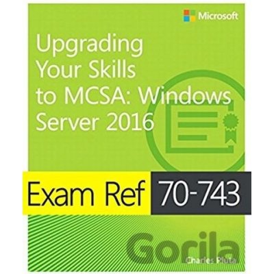 Exam Ref 70-743 Upgrading Your Skills to MCSA Pluta Charles