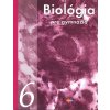Biológia 6 pre gymnáziá – Biológia človeka. Vznik života na Zemi a evolúcia. (Katarína Ušáková)