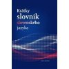 Krátky slovník slovenského jazyka - Kačala Ján