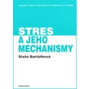 Stres a jeho mechanismy - Staša Bartůňková