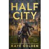 Half City (Kate Golden)(Brožovaná)