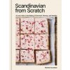 Scandinavian from Scratch: Rustic Yet Refined Recipes for Buttery Cookies, Tender Cakes, Flaky Pastries, and Hearty Rye Bread [A Cookbook]