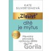 Zlobivé dítě je mýtus - Kate Silverton