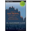 New Sell and Sell Short 2e - How to Take Profits, Cut Losses, and Benefit from Price Declines