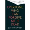 Everyone Who Can Forgive Me is Dead (Jenny Hollander)()