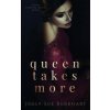 Queen Takes More